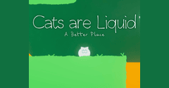 Cats Are Liquid: A Better Place - Cats Are Liquid: A Better Place
